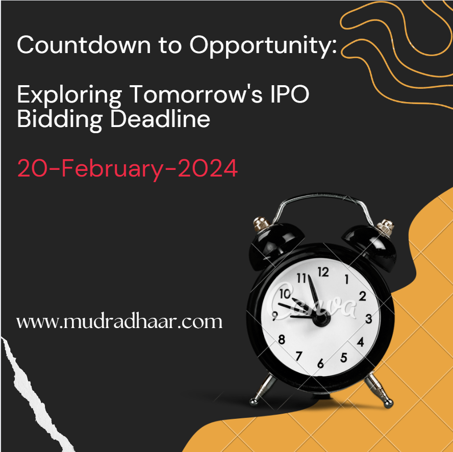 Countdown to Opportunity: Exploring Tomorrow's IPO Bidding Deadline 20-February-2024