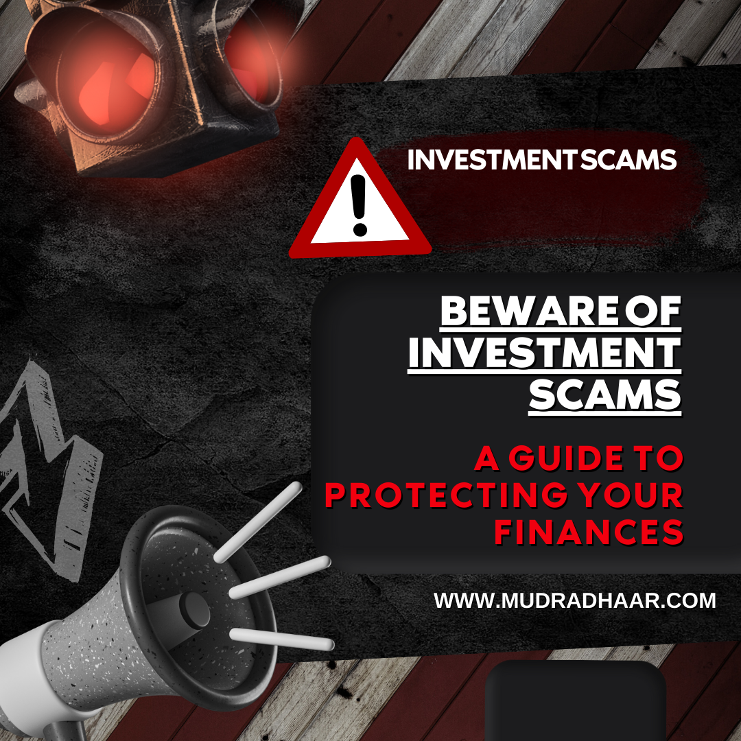 Beware of Investment Scams: A Guide to Protecting Your Finances