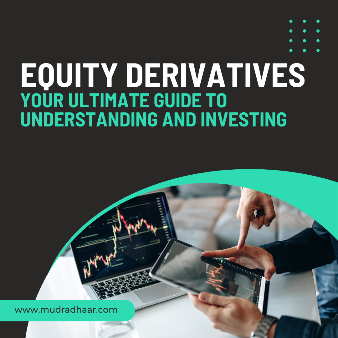 Equity Derivatives Your Ultimate Guide to Understanding and Investing