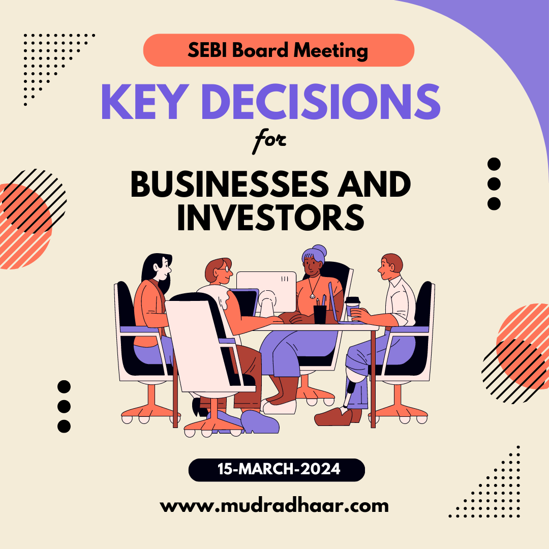 SEBI Board Meeting 15-March-2024: Key Decisions for Businesses and Investors