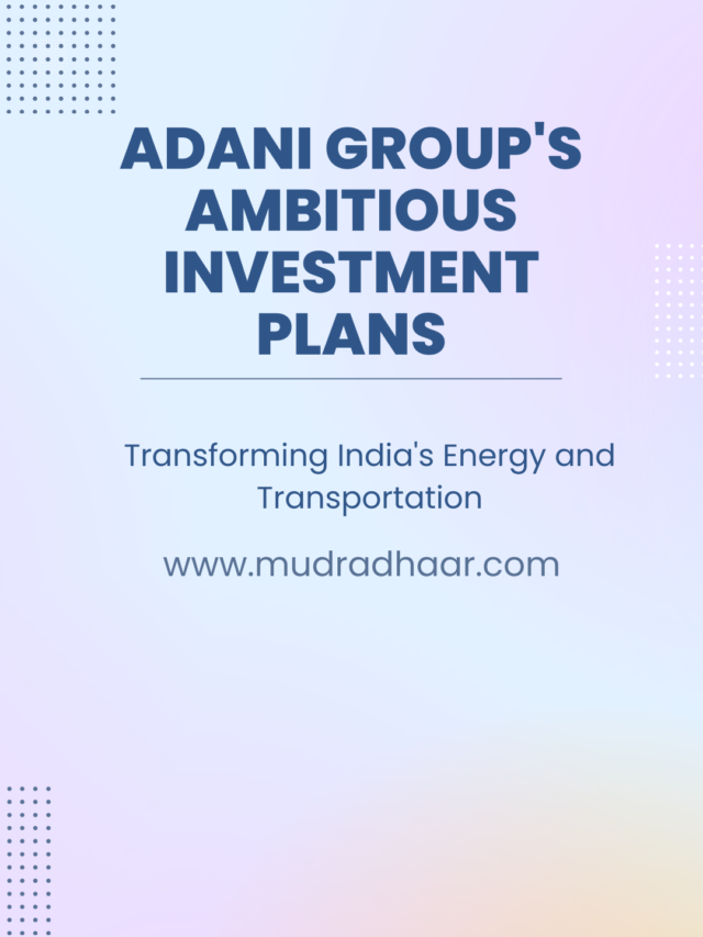 Adani Group’s Ambitious Investment Plans