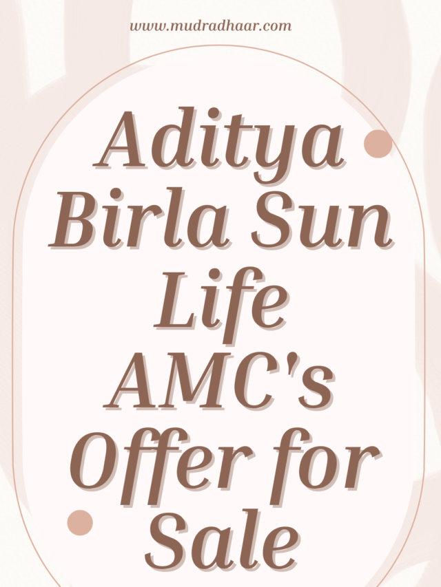 Aditya Birla Sun Life AMC’s Offer for Sale