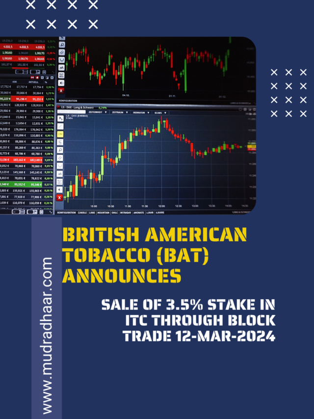 BAT Announces Sale of 3.5% Stake in ITC Through Block Trade 12-Mar-2024
