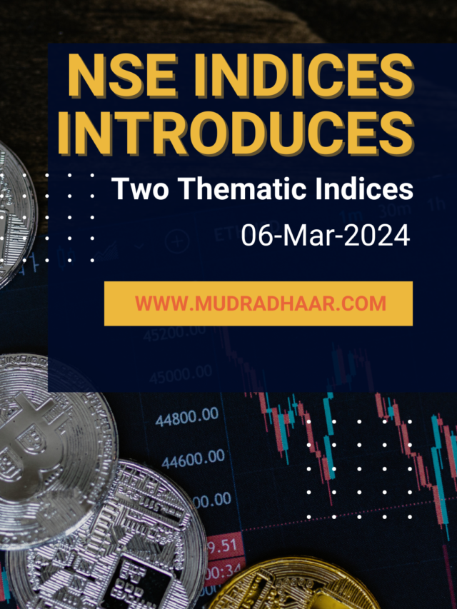 Unlocking Opportunities: NSE Indices Introduces Two Thematic Indices On 06-Mar-2024
